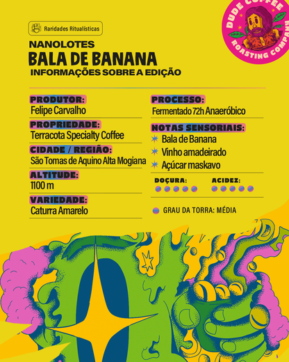 Café Nanolote Bala de Banana  (Bala de Banana, vinho amadeirado e açúcar mascavo)
